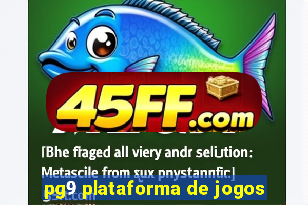 pg9 plataforma de jogos